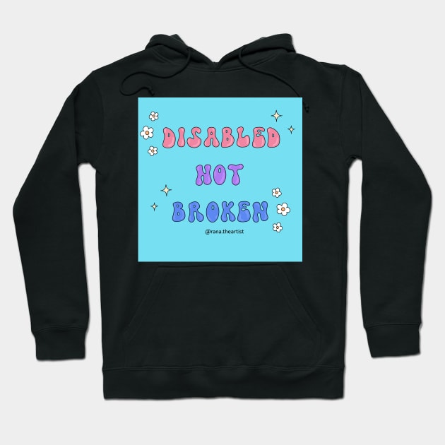 Disabled not broken Hoodie by Ranaawadallah